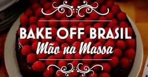 Bake OFF Brasil - Mão na Massa - Inscrição 2024