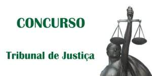 Concurso Tribunal de Justiça 2024 – Inscrições, Edital 2024