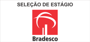 Estágio Bradesco 2025 - Inscrições , Vagas 2025