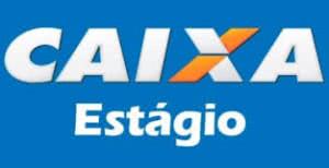 Estágio Caixa 2025 - Inscrições , Vagas 2025