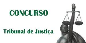 Concurso Tribunal de Justiça 2025 – Inscrições, Edital 2025